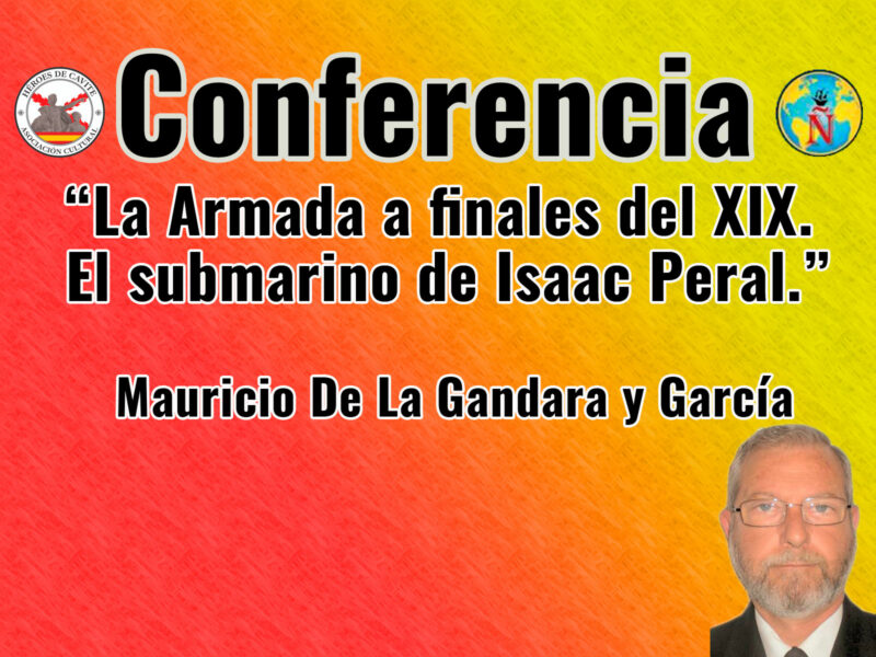 Conferencia: La Armada a finales del XIX. El submarino de Isaac Peral. 9 gandara la armada 19